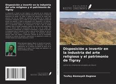 Copertina di Disposición a invertir en la industria del arte religioso y el patrimonio de Tigray