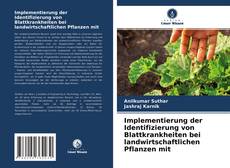 Capa do livro de Implementierung der Identifizierung von Blattkrankheiten bei landwirtschaftlichen Pflanzen mit 