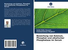 Capa do livro de Bewertung von Kalzium, Phosphat und alkalischer Phosphatase im Serum 