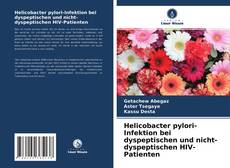 Buchcover von Helicobacter pylori-Infektion bei dyspeptischen und nicht-dyspeptischen HIV-Patienten