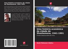 Bookcover of Uma história económica da cidade de Shashemene, 1941-1991