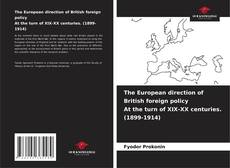 Buchcover von The European direction of British foreign policy At the turn of XIX-XX centuries. (1899-1914)
