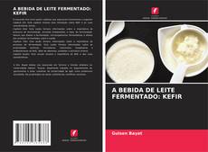Couverture de A BEBIDA DE LEITE FERMENTADO: KEFIR