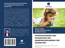Bookcover of UNTERSUCHUNGEN VON PARAMETERN DES REIBRÜHRVERFAHRENS FÜR ZUKÜNFTIGE