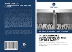 Bookcover of INTERNATIONALE VERHANDLUNGEN: WER HAT DAS SAGEN?