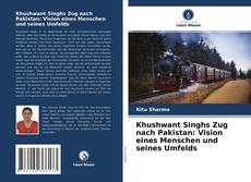Couverture de Khushwant Singhs Zug nach Pakistan: Vision eines Menschen und seines Umfelds