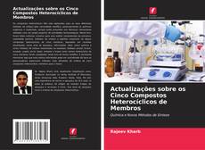 Bookcover of Actualizações sobre os Cinco Compostos Heterocíclicos de Membros