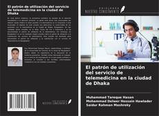 Capa do livro de El patrón de utilización del servicio de telemedicina en la ciudad de Dhaka 