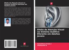 Buchcover von Efeito da Atenção Visual no Sistema Auditivo Eferente em Adultos Jovens