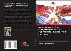 Borítókép a  La génération Y : Comparaison entre l'Europe de l'Est et l'Asie centrale - hoz