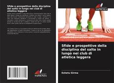 Обложка Sfide e prospettive della disciplina del salto in lungo nei club di atletica leggera