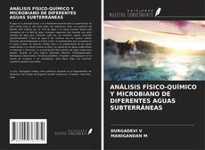 Обложка ANÁLISIS FÍSICO-QUÍMICO Y MICROBIANO DE DIFERENTES AGUAS SUBTERRÁNEAS