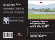 Borítókép a  Étude écologique de quelques plantes fourragères sauvages dans le delta du Nil - hoz