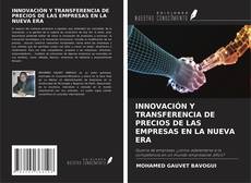 Buchcover von INNOVACIÓN Y TRANSFERENCIA DE PRECIOS DE LAS EMPRESAS EN LA NUEVA ERA