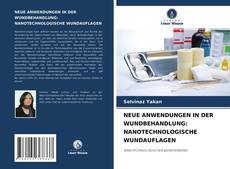 Copertina di NEUE ANWENDUNGEN IN DER WUNDBEHANDLUNG: NANOTECHNOLOGISCHE WUNDAUFLAGEN