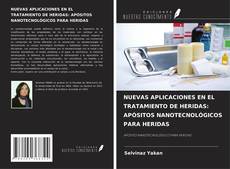 Copertina di NUEVAS APLICACIONES EN EL TRATAMIENTO DE HERIDAS: APÓSITOS NANOTECNOLÓGICOS PARA HERIDAS