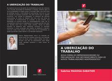 Bookcover of A UBERIZAÇÃO DO TRABALHO