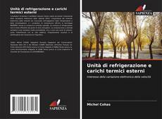 Bookcover of Unità di refrigerazione e carichi termici esterni