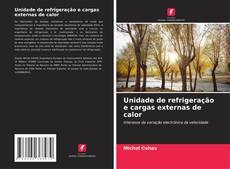 Bookcover of Unidade de refrigeração e cargas externas de calor