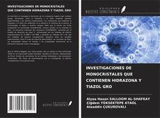 Bookcover of INVESTIGACIONES DE MONOCRISTALES QUE CONTIENEN HIDRAZONA Y TIAZOL GRO