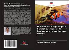 Buchcover von Huile de microalgues pour l'enrichissement et la larviculture des poissons-clowns