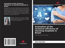 Portada del libro de Evaluation of the technical efficiency of teaching hospitals in Brazil