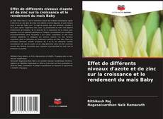 Couverture de Effet de différents niveaux d'azote et de zinc sur la croissance et le rendement du maïs Baby