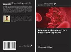 Couverture de Anemia, antropometría y desarrollo cognitivo