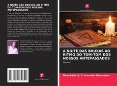 A NOITE DAS BRUXAS AO RITMO DO TOM-TOM DOS NOSSOS ANTEPASSADOS kitap kapağı
