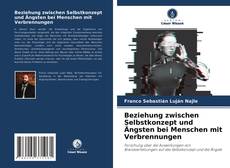 Couverture de Beziehung zwischen Selbstkonzept und Ängsten bei Menschen mit Verbrennungen