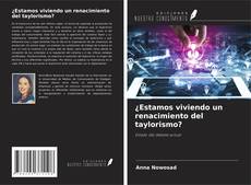 Couverture de ¿Estamos viviendo un renacimiento del taylorismo?