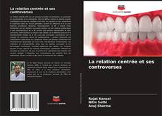 Bookcover of La relation centrée et ses controverses