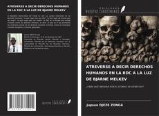 Capa do livro de ATREVERSE A DECIR DERECHOS HUMANOS EN LA RDC A LA LUZ DE BJARNE MELKEV 