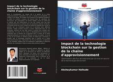 Bookcover of Impact de la technologie blockchain sur la gestion de la chaîne d'approvisionnement