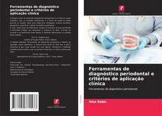 Bookcover of Ferramentas de diagnóstico periodontal e critérios de aplicação clínica