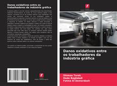 Bookcover of Danos oxidativos entre os trabalhadores da indústria gráfica