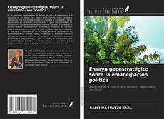 Bookcover of Ensayo geoestratégico sobre la emancipación política