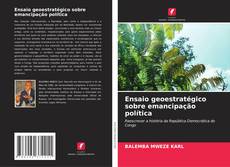 Bookcover of Ensaio geoestratégico sobre emancipação política