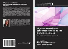 Bookcover of Algunas cuestiones contemporáneas de las ciencias sociales