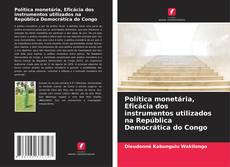 Buchcover von Política monetária, Eficácia dos instrumentos utilizados na República Democrática do Congo