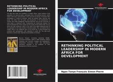 Portada del libro de RETHINKING POLITICAL LEADERSHIP IN MODERN AFRICA FOR DEVELOPMENT