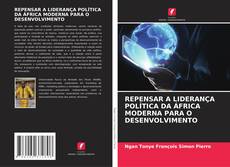 Capa do livro de REPENSAR A LIDERANÇA POLÍTICA DA ÁFRICA MODERNA PARA O DESENVOLVIMENTO 