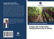 Couverture de Fragen der kulturellen Marginalisierung in Gabun