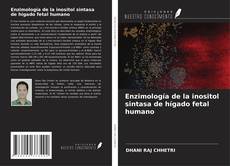 Bookcover of Enzimología de la inositol sintasa de hígado fetal humano