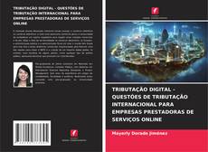 Buchcover von TRIBUTAÇÃO DIGITAL - QUESTÕES DE TRIBUTAÇÃO INTERNACIONAL PARA EMPRESAS PRESTADORAS DE SERVIÇOS ONLINE