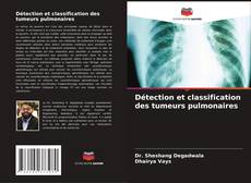 Couverture de Détection et classification des tumeurs pulmonaires