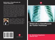 Detecção e Classificação do Tumor Pulmonar kitap kapağı