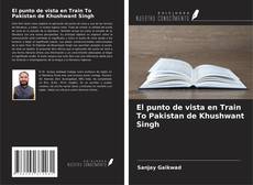 El punto de vista en Train To Pakistan de Khushwant Singh kitap kapağı