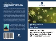 Couverture de COVID-19-Fälle Ausbruchsvorhersage mit Hilfe von Modellen des überwachten Lernens