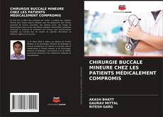 CHIRURGIE BUCCALE MINEURE CHEZ LES PATIENTS MÉDICALEMENT COMPROMIS kitap kapağı